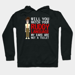 IT Crowd - Watch Your Ruddy Language Hoodie